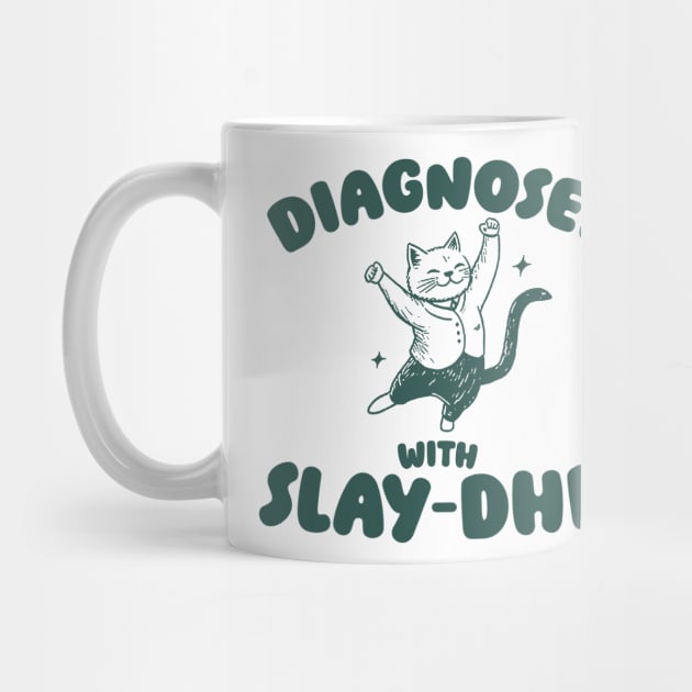 Diagnosed With Slay-DHD, Funny ADHD Shirt, Cat T Shirt, Dumb Y2k by ILOVEY2K